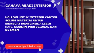 Hollow untuk Interior Kantor: Solusi Material untuk Membuat Ruang Kerja Lebih Rapi, Modern, Profesional, dan Nyaman