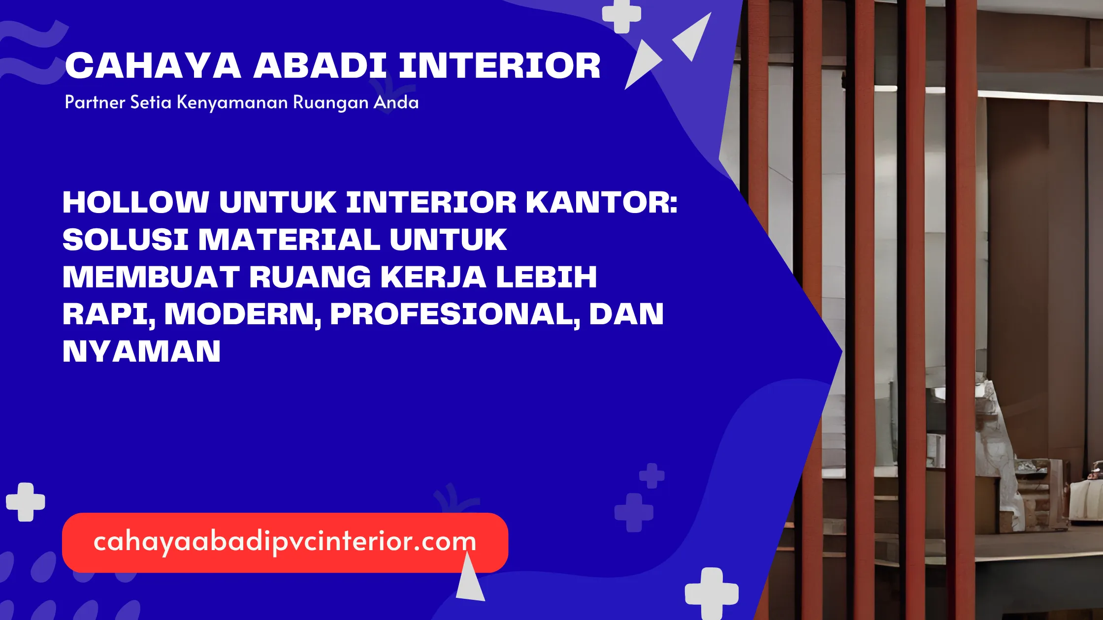 Hollow untuk Interior Kantor: Solusi Material untuk Membuat Ruang Kerja Lebih Rapi, Modern, Profesional, dan Nyaman