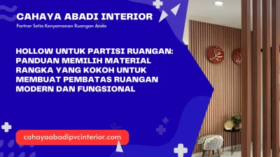 Hollow untuk Partisi Ruangan: Panduan Memilih Material Rangka yang Kokoh untuk Membuat Pembatas Ruangan Modern dan Fungsional