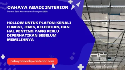 Hollow untuk Plafon: Kenali Fungsi, Jenis, Kelebihan, dan Hal Penting yang Perlu Diperhatikan Sebelum Memilihnya