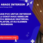 Kekurangan PVC untuk Interior yang Perlu Diketahui Sebelum Memilihnya sebagai Material Dinding, Plafon, atau Elemen Dekorasi Ruangan