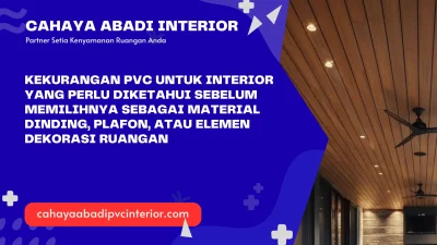Kekurangan PVC untuk Interior yang Perlu Diketahui Sebelum Memilihnya sebagai Material Dinding, Plafon, atau Elemen Dekorasi Ruangan
