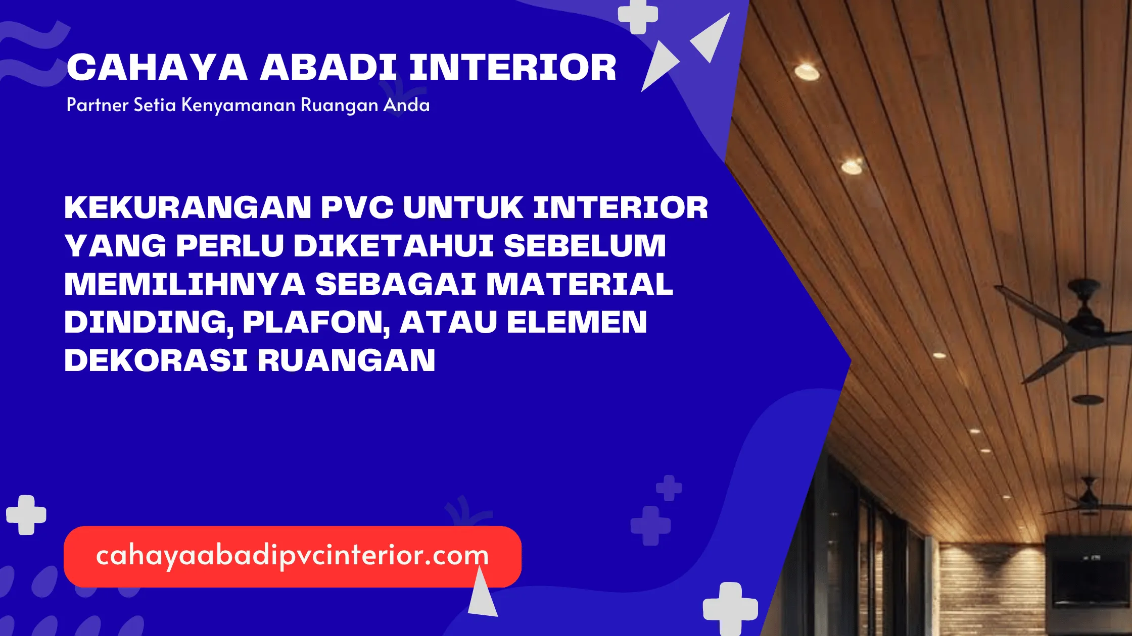 Kekurangan PVC untuk Interior yang Perlu Diketahui Sebelum Memilihnya sebagai Material Dinding, Plafon, atau Elemen Dekorasi Ruangan