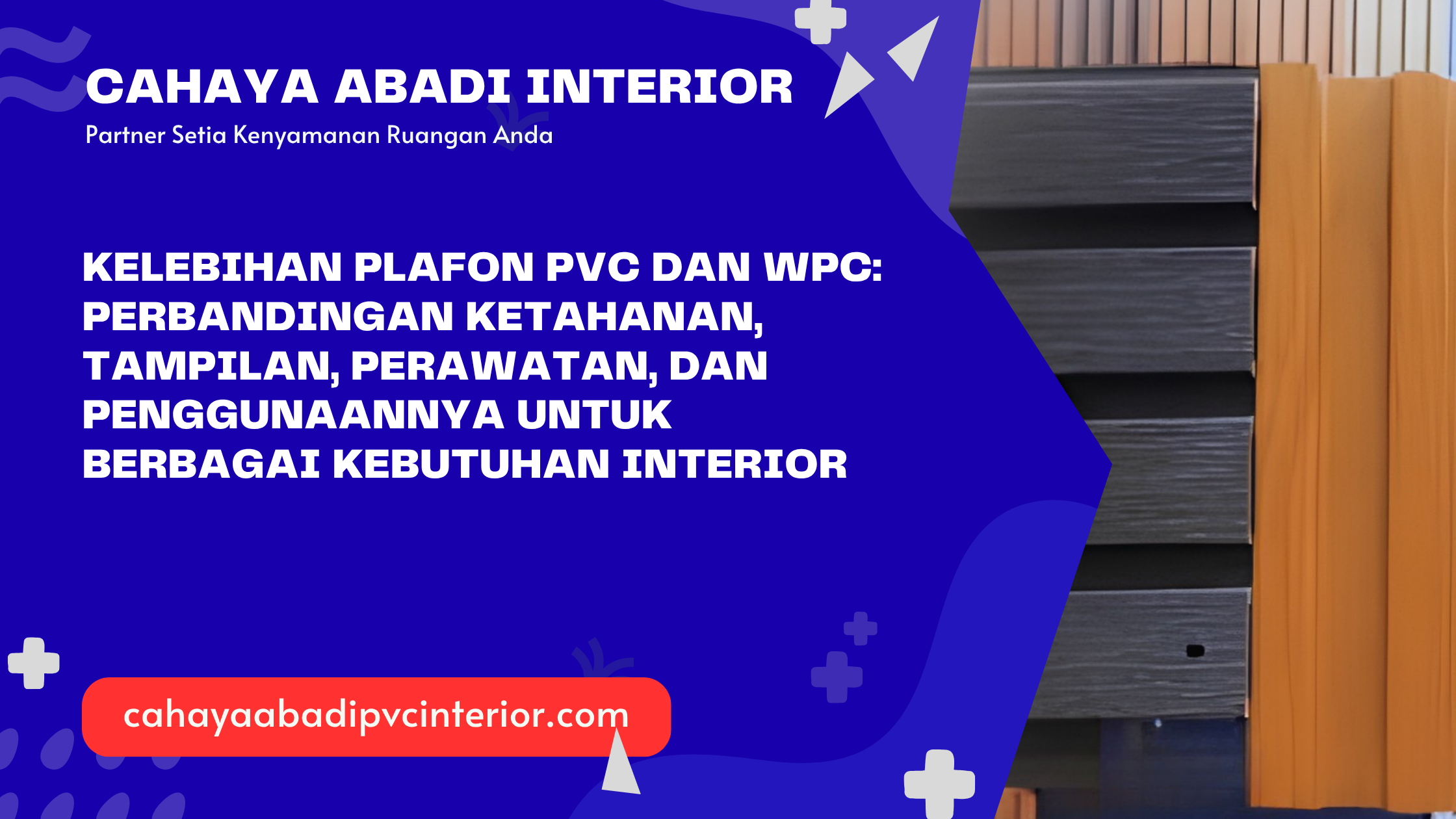 Kelebihan Plafon PVC dan WPC_ Perbandingan Ketahanan, Tampilan, Perawatan, dan Penggunaannya untuk Berbagai Kebutuhan Interior