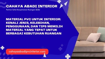 Material PVC untuk Interior: Kenali Jenis, Kelebihan, Penggunaan, dan Tips Memilih Material yang Tepat untuk Berbagai Kebutuhan Ruangan