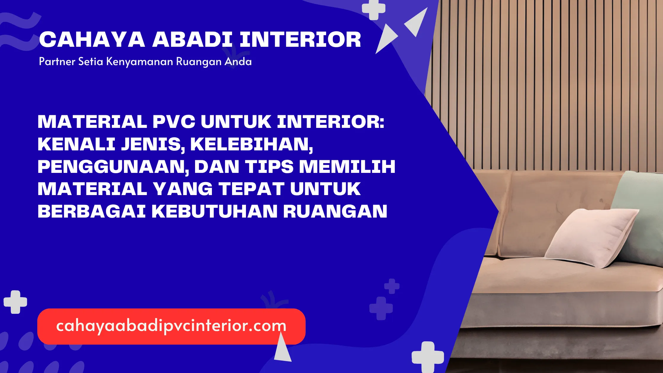 Material PVC untuk Interior: Kenali Jenis, Kelebihan, Penggunaan, dan Tips Memilih Material yang Tepat untuk Berbagai Kebutuhan Ruangan
