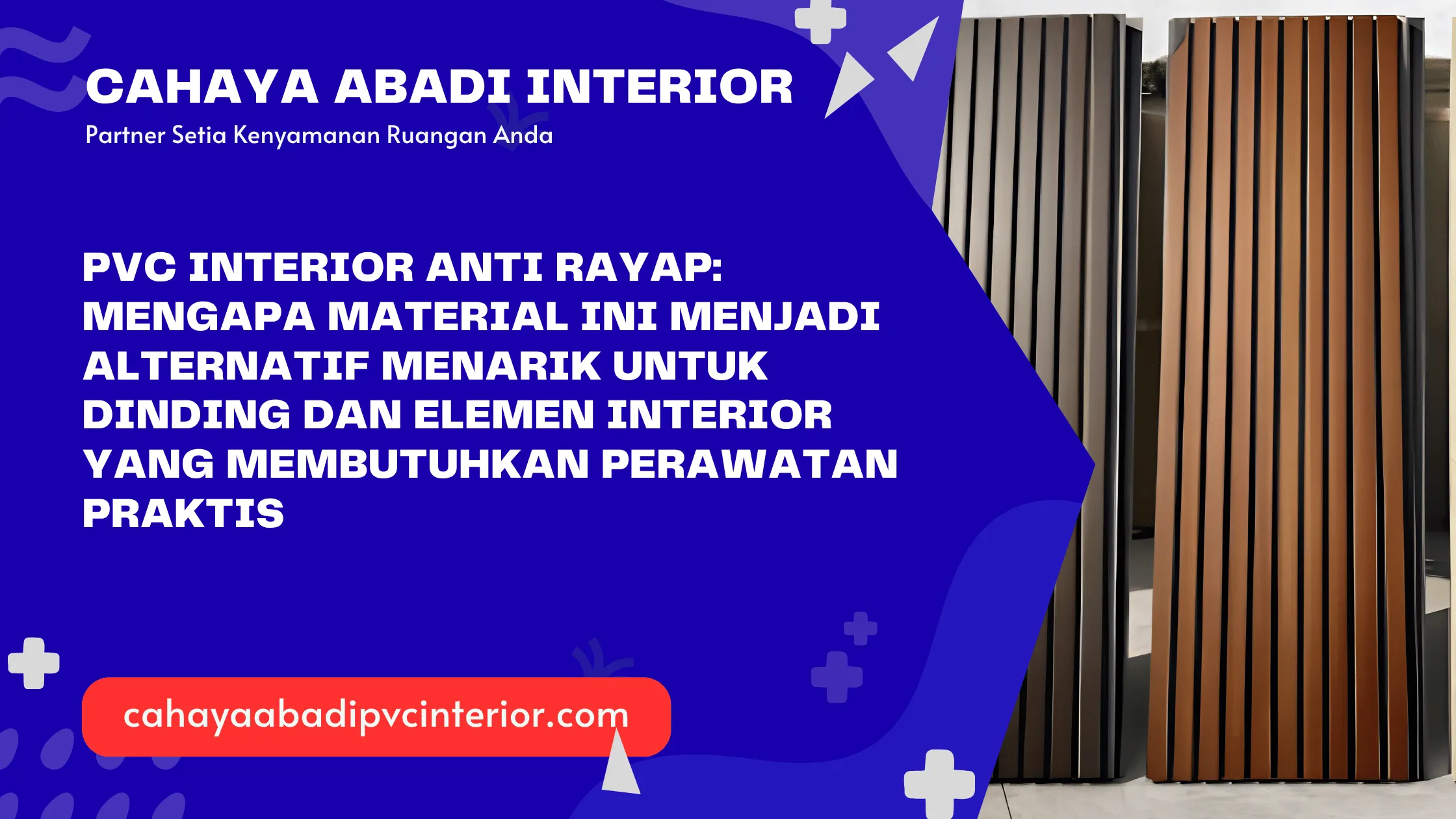 PVC Interior Anti Rayap: Mengapa Material Ini Menjadi Alternatif Menarik untuk Dinding dan Elemen Interior yang Membutuhkan Perawatan Praktis