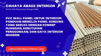 PVC Wall Panel untuk Interior: Panduan Memilih Panel Dinding yang Sesuai dengan Konsep Ruangan, Kebutuhan Penggunaan, dan Gaya Interior Modern