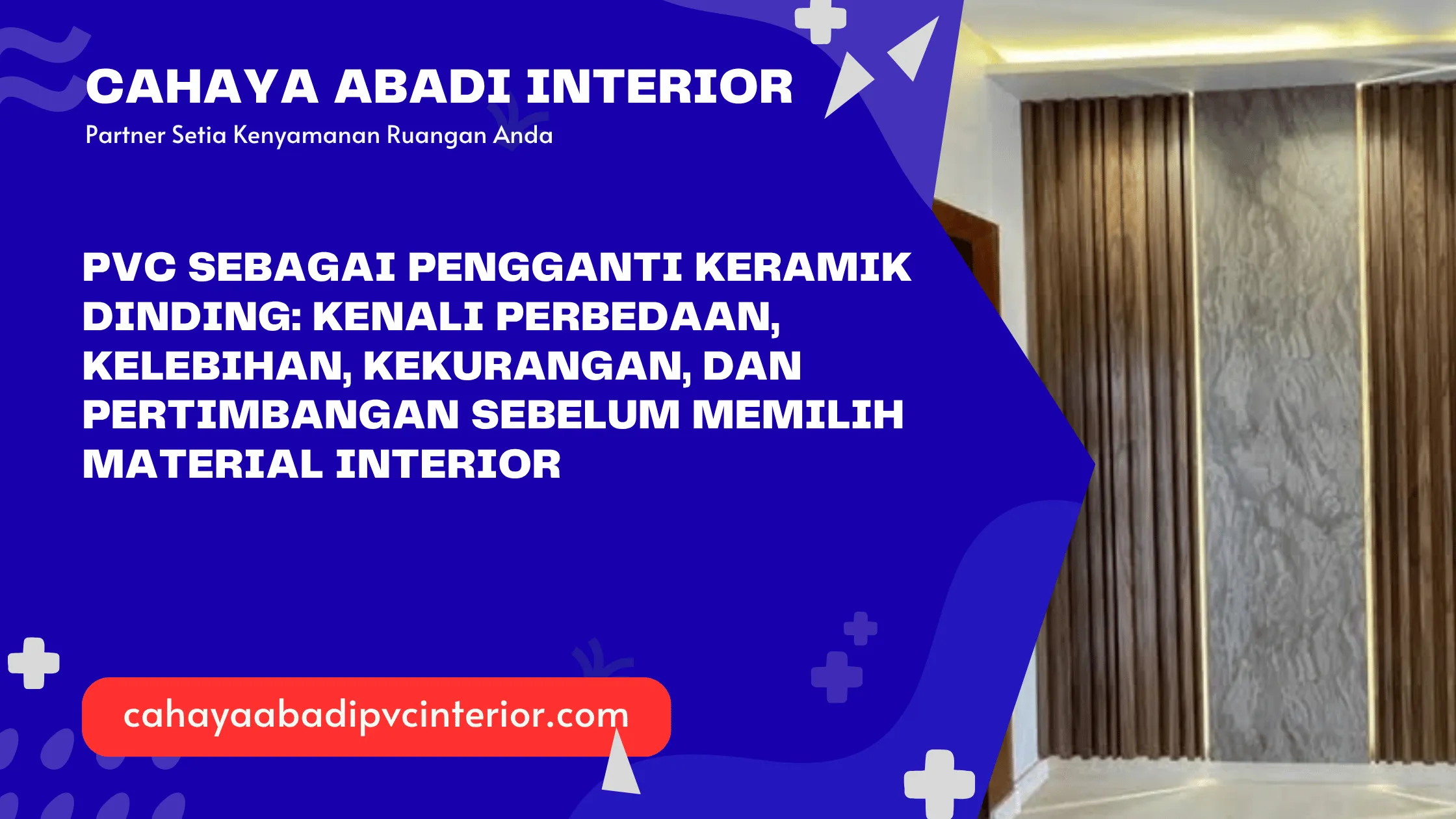 PVC sebagai Pengganti Keramik Dinding: Kenali Perbedaan, Kelebihan, Kekurangan, dan Pertimbangan Sebelum Memilih Material Interior