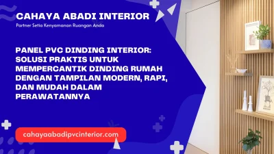 Panel PVC Dinding Interior: Solusi Praktis untuk Mempercantik Dinding Rumah dengan Tampilan Modern, Rapi, dan Mudah dalam Perawatannya