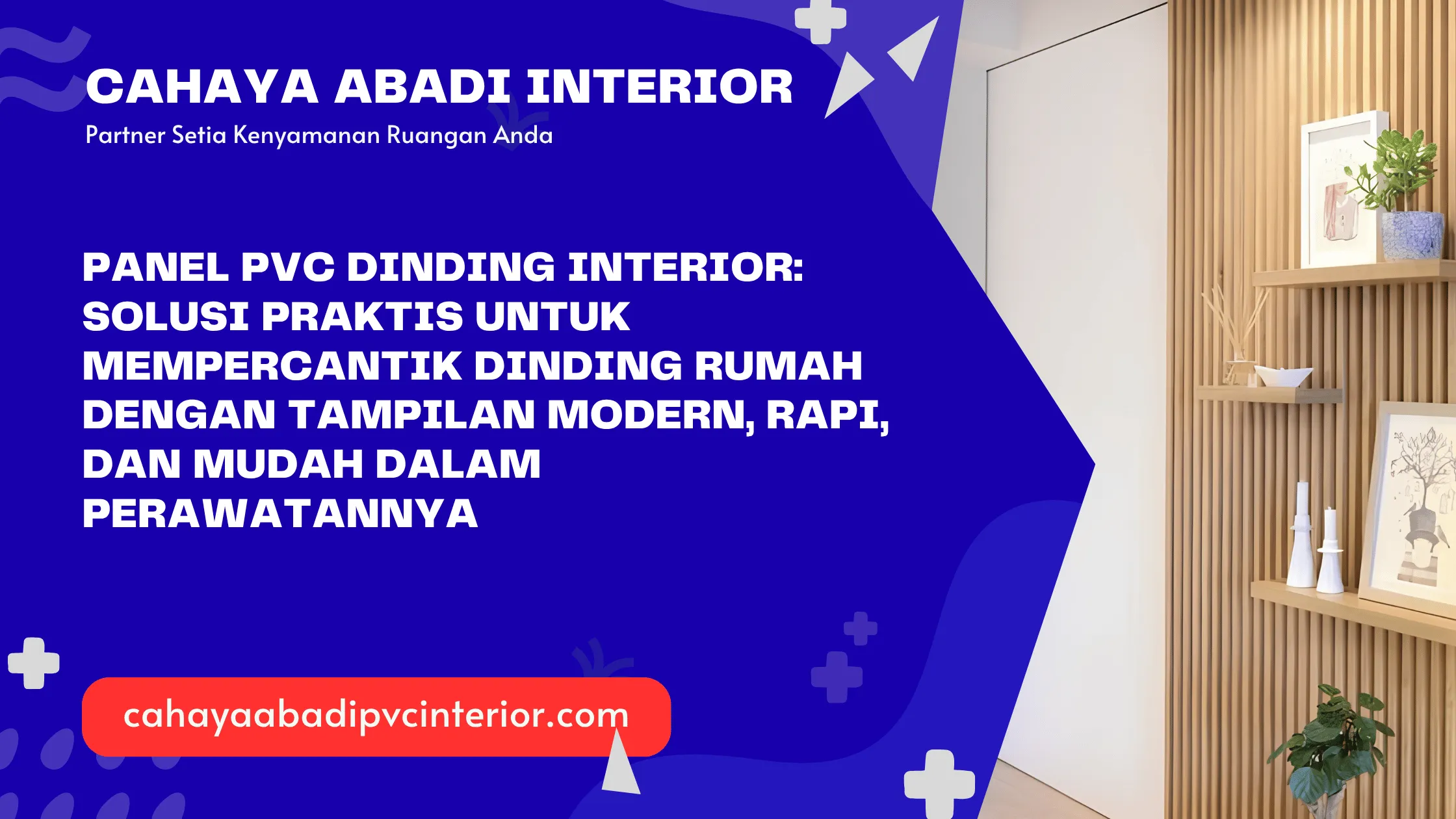 Panel PVC Dinding Interior: Solusi Praktis untuk Mempercantik Dinding Rumah dengan Tampilan Modern, Rapi, dan Mudah dalam Perawatannya