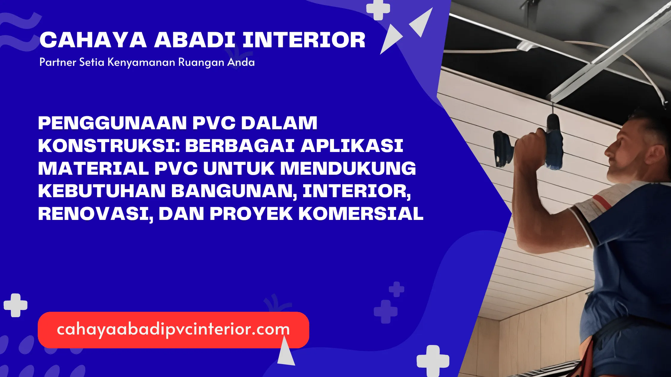 Penggunaan PVC dalam Konstruksi: Berbagai Aplikasi Material PVC untuk Mendukung Kebutuhan Bangunan, Interior, Renovasi, dan Proyek Komersial