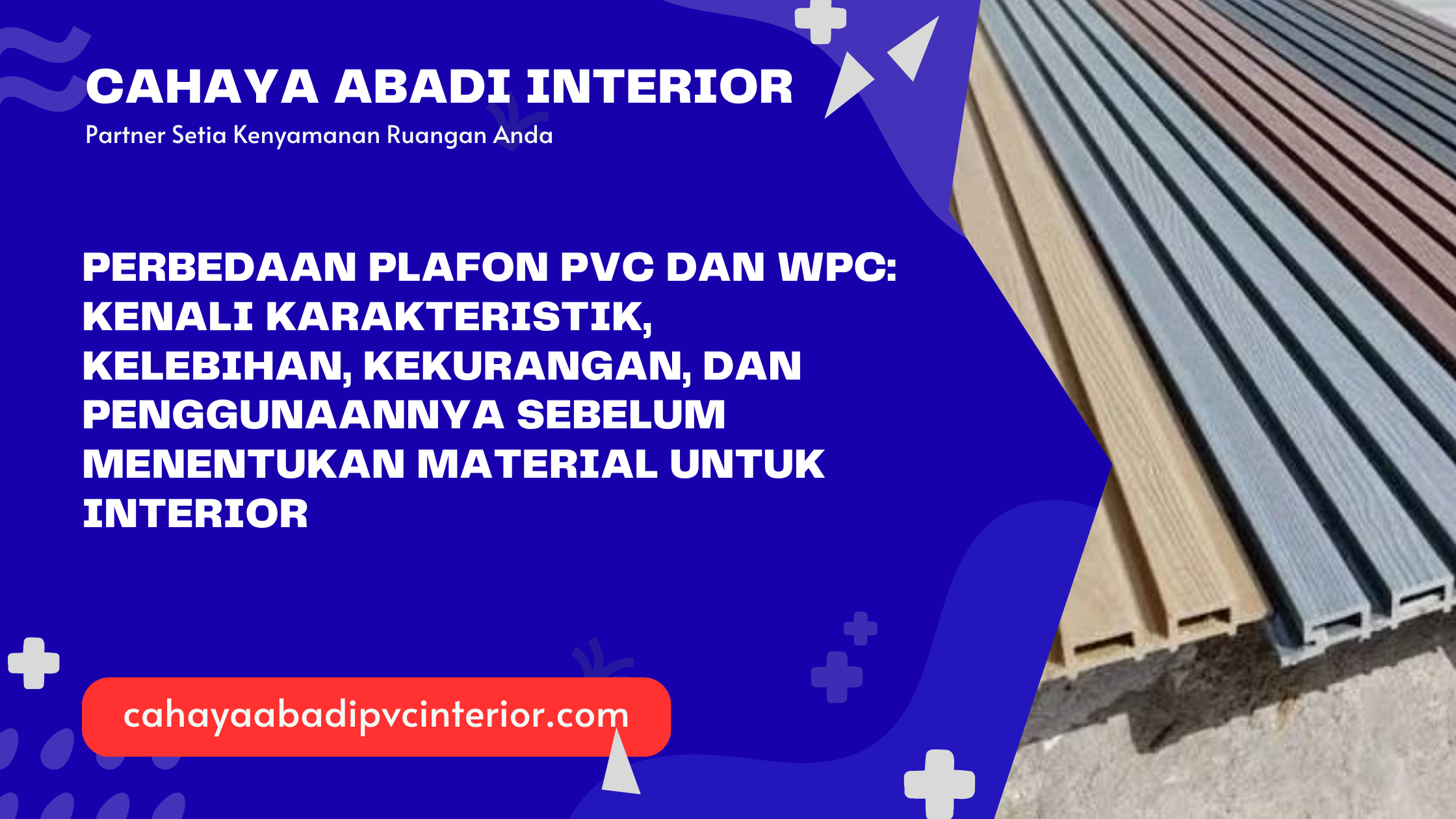 Perbedaan Plafon PVC dan WPC: Kenali Karakteristik, Kelebihan, Kekurangan, dan Penggunaannya Sebelum Menentukan Material untuk Interior