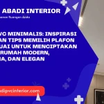 Plafon PVC Minimalis: Inspirasi Desain dan Tips Memilih Plafon yang Sesuai untuk Menciptakan Interior Rumah Modern, Sederhana, dan Elegan