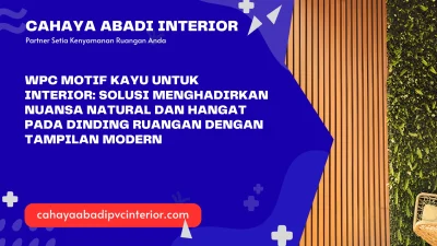WPC Motif Kayu untuk Interior: Solusi Menghadirkan Nuansa Natural dan Hangat pada Dinding Ruangan dengan Tampilan Modern