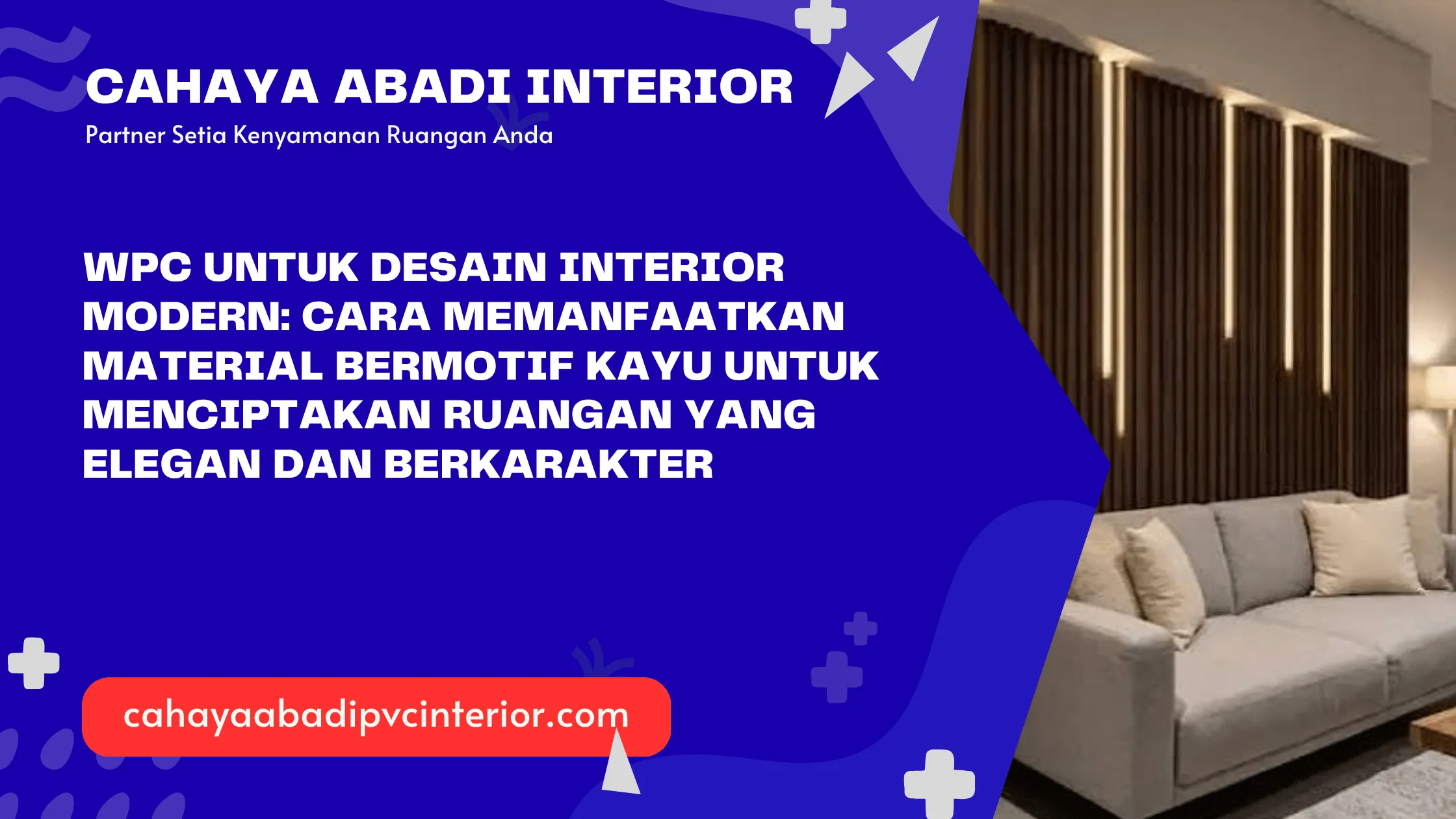 WPC untuk Desain Interior Modern: Cara Memanfaatkan Material Bermotif Kayu untuk Menciptakan Ruangan yang Elegan dan Berkarakter